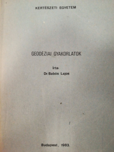 Dr. Babs Lajos - Geodziai gyakorlatok (Kzirat)