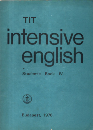 Inkei; Kdrn; Lengyel; Ndasdy; Nemes - TIT Intensive English - Student's Book IV