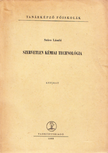 Szcs Lszl - Szervetlen kmiai technolgia (Kzirat)