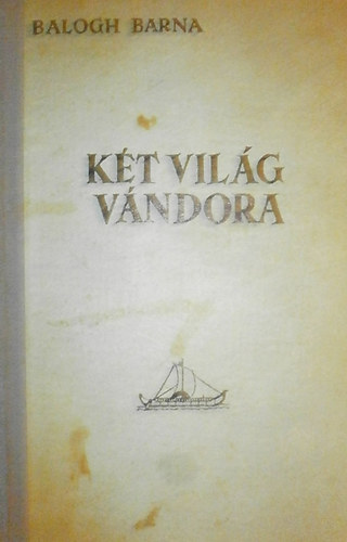 Balogh Barna - Kt vilg vndora