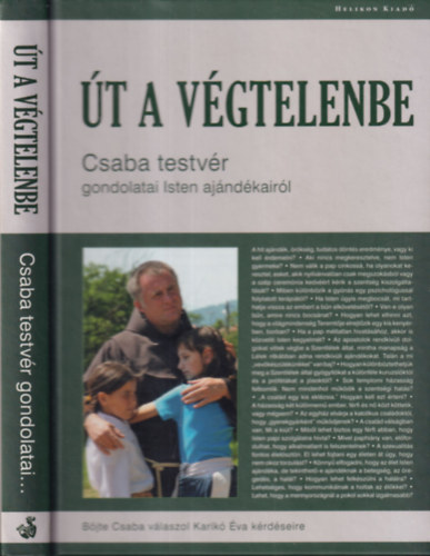 Karik va  Bjte Csaba (szerk.) - t a vgtelenbe (dediklt)- Csaba testvr gondolatai Isten ajndkairl