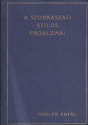 Hekler Antal - A szobrszati stlus problmi