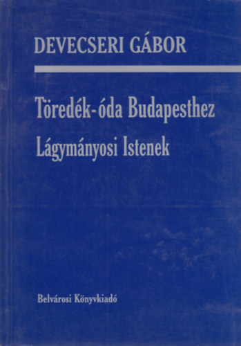 Devecseri Gbor - Tredk-da Budapesthez - Lgymnyosi Istenek