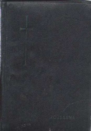 Dr. Werner Alajos - Hozsanna! Teljes k�t�s ima- �s �nekesk�nyv a Harmat-S�k "Szent vagy, Uram!" �nekt�r �sszes �nekeivel, kib�v�tve m�s r�gi �s �jabb magyar �s gregori�n dallamokkal