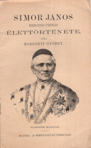 Rozgonyi Gy�rgy - Simor J�nos Herczeg-pr�m�s �lett�rt�nete