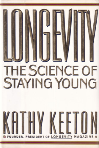 Kathy Keeton - Longevitiy - The Science of Staying Young