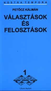 Petcz Klmn - Vlasztsok s felosztsok