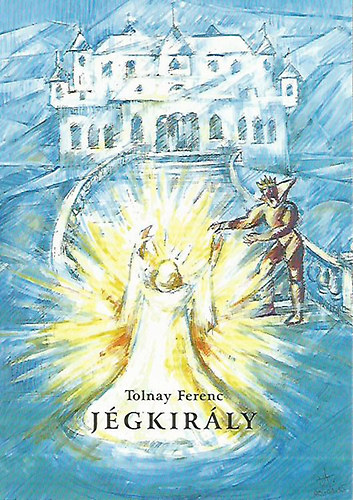 Tolnay Ferenc - Jégkirály