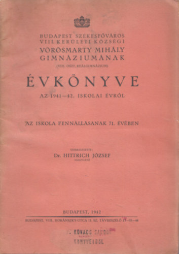 Budapest Sz�kesf�v�ros VIII. ker�leti K�zs�gi V�r�smarty Mih�ly Gimn�zium�nak �vk�nyve az 1941-42. iskolai �vr�l