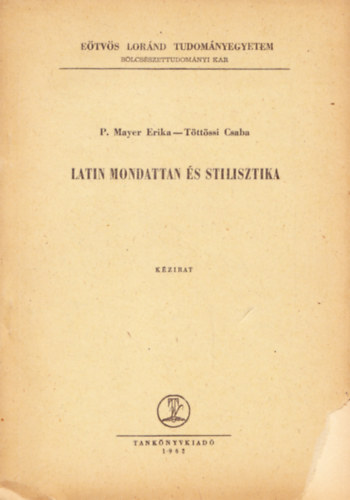 P. Mayer Erika-Tttssy Csaba - Latin mondattan s stilisztika