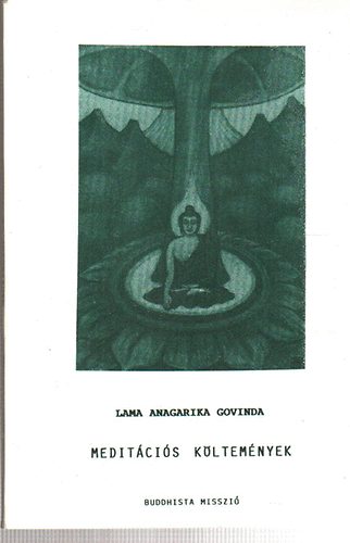 Lama Anagarika Govinda - Meditcis kltemnyek