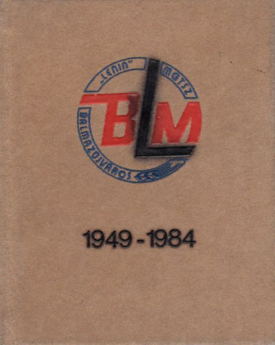 A balmazújvárosi Lenin Mezőgazdasági Termelőszövetkezet 35 éve (minikönyv)- Számozott