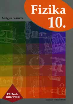 Medgyes S�ndorn� - Fizika 10. Tank�nyv - Prizma k�nyvek