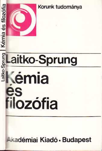 Laitko-Sprung - Kmia s filozfia (A marxista filozfia llspontja a modern kmia nhny filozfiai krdsben)