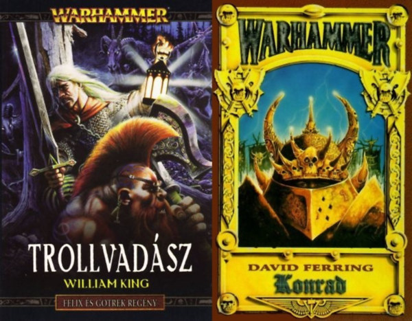 David Ferring William King - 2 db Warhammer fantasy reg�ny: Trollvad�sz + Konrad