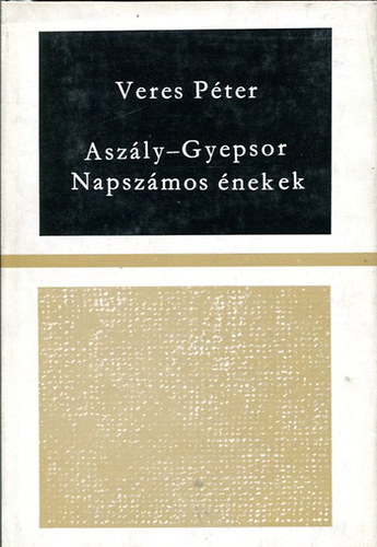 Veres Pter - Aszly-Gyepsor-Napszmos nekek
