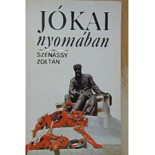Szénássy Zoltán - Jókai nyomában
