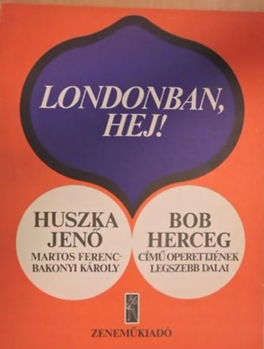 Londonban, hej! - Bobherceg című operett legszebb dalai