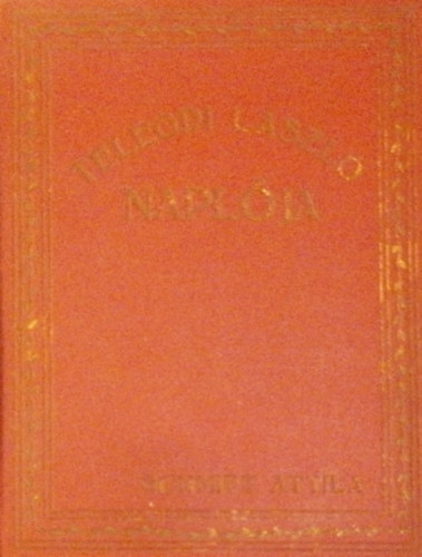 Schmidt Attila - Telegdi Lszl naplja