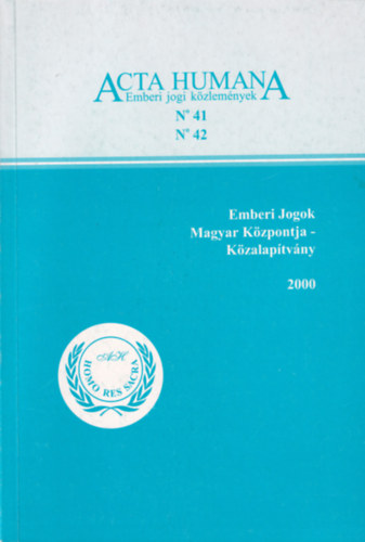Bokorné Szegő Hanna (szerk.) - Acta Humana - Emberi jogi közlemények N° 41-42