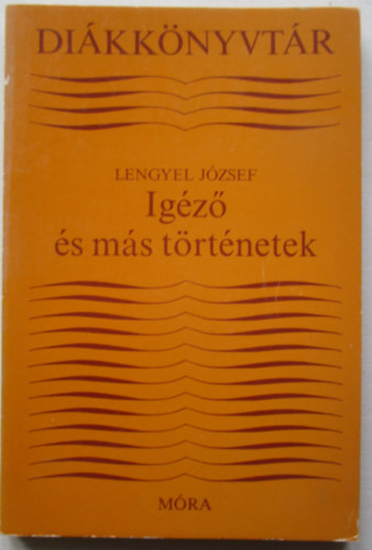 Lengyel J�zsef - Ig�z� �s m�s t�rt�netek