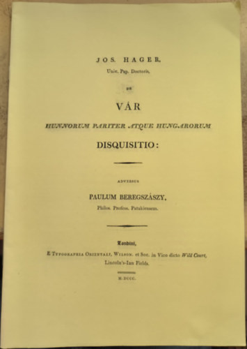 Paulum Beregsz�szy Jos Hager - Hunnorum pariter atque Hungarorum disquisitio (reprint)
