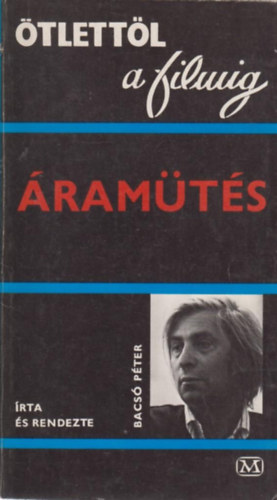 Bacs� P�ter - �tlett�l a filmig: �ram�t�s
