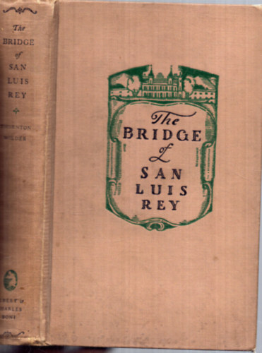 Thornton Wilder - The Bridge of San Luis Rey - Szent Lajos kirly hdja (1. kiads, 1927)