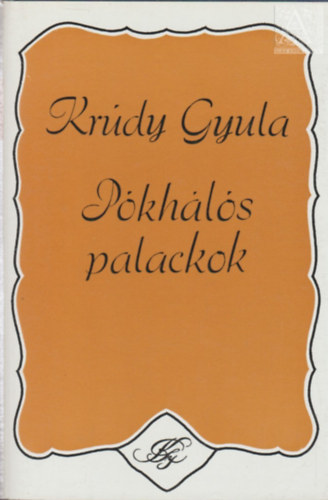 Krúdy Gyula - Pókhálós palackok Válogatott elbeszélések 1894-1908
