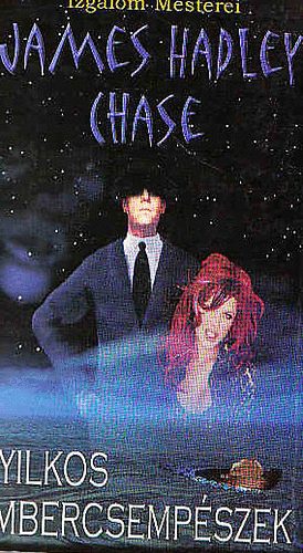 James Hadley Chase - Gyilkos embercsempszek