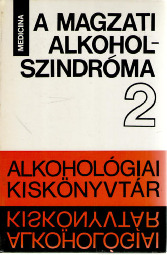 Czeizel Endre dr.  (szerk.) - A magzati alkoholszindrma (Alkoholgiai kisknyvtr)