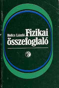 Holics Lszl - Fizikai sszefoglal