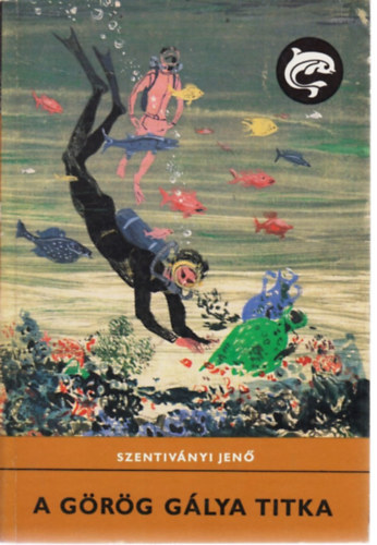 Szentiványi Jenő - A görög gálya titka