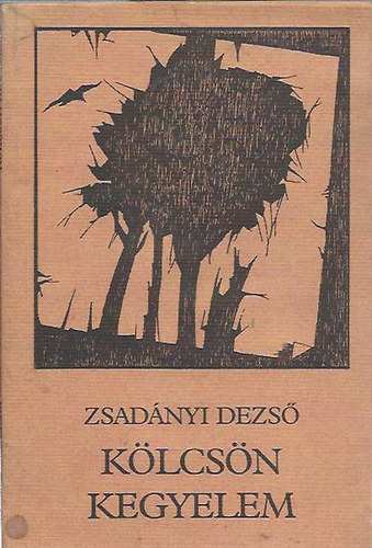 Zsad�nyi Dezs� - K�lcs�n kegyelem