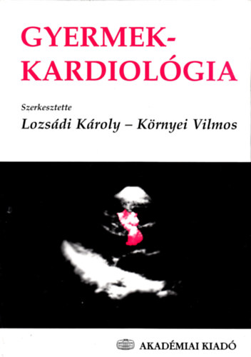 Lozs�di K�roly-K�rnyei Vilmos - Gyermekkardiol�gia I.
