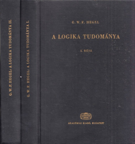 G.W.F. Hegel - A logika tudom�nya I-II.