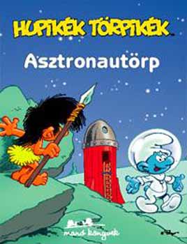 Hupikk trpikk - Asztronautrp