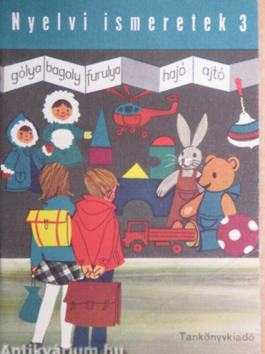 SZERZ� Kov�cs Aranka Puchard J�zsefn� - Nyelvi ismeretek 3. A KISEG�T� ISKOLA 3. OSZT�LYA SZ�M�RA   - 8 kivehet� mell�klettel.