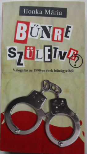 Ilonka Mria - Bnre szletve?
