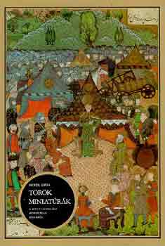 Feh�r G�za - T�r�k miniat�r�k a magyarorsz�gi h�dolts�g kor�r�l