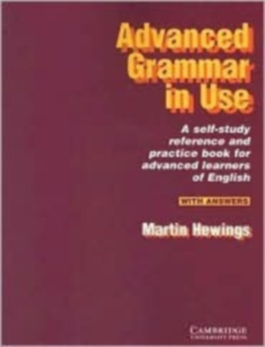 Martin Hewings - Advanced Grammar in Use: A Self-Study Reference and Practice Book for Advanced Learners of English