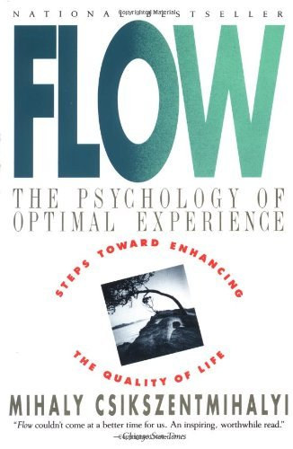 Flow - The Psychology Of Optimal Experience