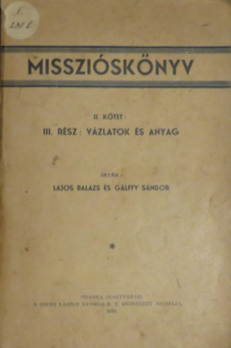Lajos Balzs s Glffy Sndor - Misszisknyv II.ktet III. rsz:Vzlatok s anyag