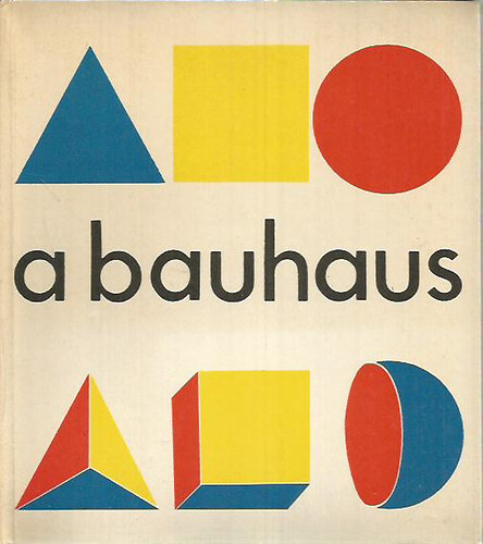 Mezei Ott  (szerk.) - A Bauhaus - Vlogats a mozgalom dokumentumaibl