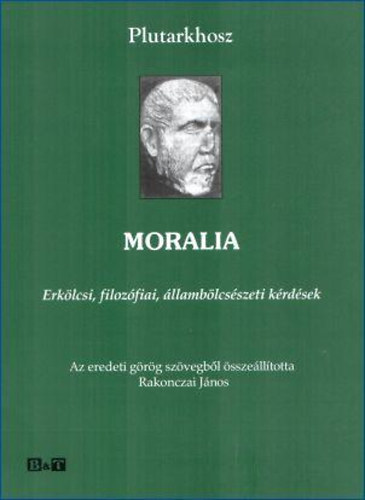Moralia - Erkölcsi, filozófiai, állambölcsészeti kérdések