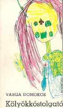 Varga Domokos - K�ly�kk�stolgat�