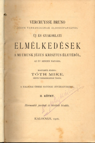 Tóth Mike - Versruysse Bruno Jézus Társaságának áldozópapjától új és gyakorlati elmélkedések- a mi urunk Jézus Krisztus életéből II. kötet