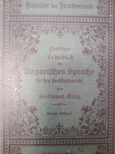 Ferdinand Grg - Praktisches Lehrbuch der Ungarischen Spache fr den gelbstunterricht