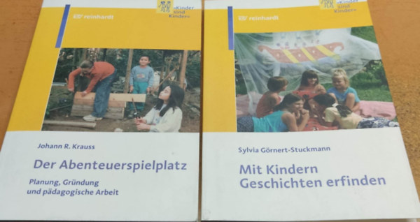 Johann R. Krauss Sylvia Grnert-Stuckmann - 2 db Kinder sind Kinder: Der Abenteuerspielplatz: Planing, Grndung und padagogische Arbeit + Mit Kindern Geschichten erfinden