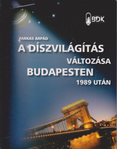 Farkas �rp�d - A d�szvil�g�t�s v�ltoz�sa Budapesten 1989 ut�n